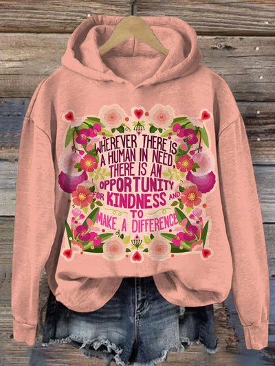 Whatever There Is A Human In Need There Is An Opportunity For Kindness And To Make A Difference Art Pattern Print Casual Sweatshirt