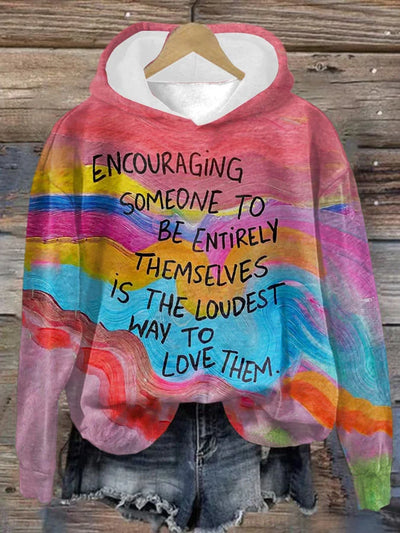 Women's Encouraging Someone To Be Entirely Themselves Is The Loudest Way To Love Them Mental Health Casual Long Sleeve Sweatshirt