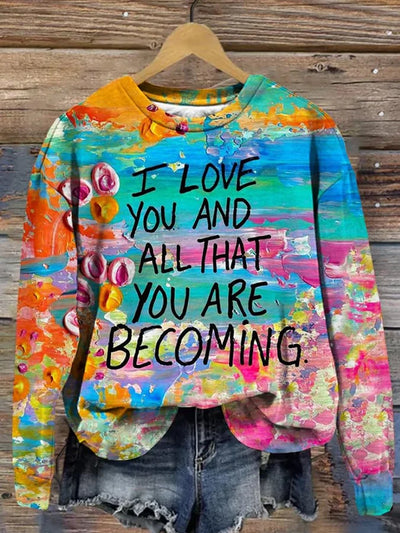 Women's I Love You and All That You are Becoming Mental Health Casual Long Sleeve Sweatshirt