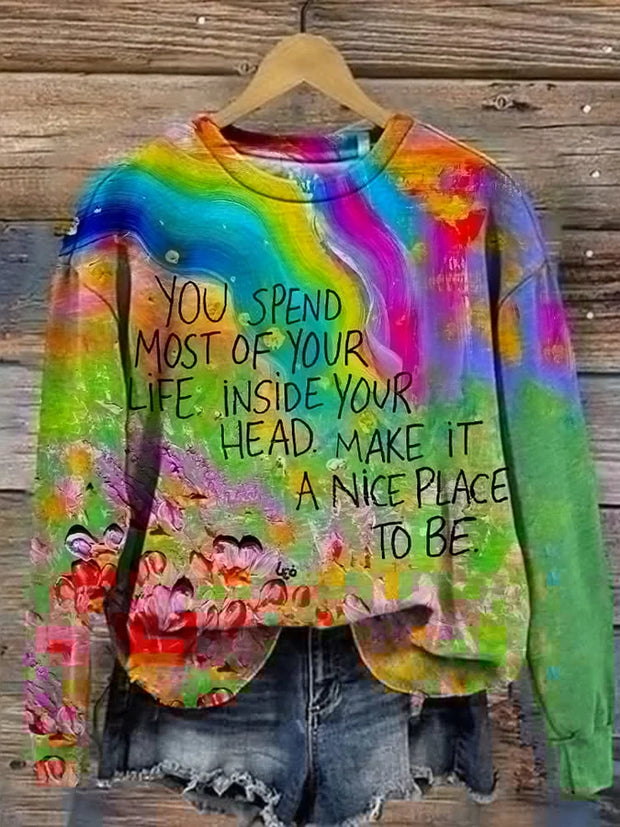 Women's You Spend Most of Your Life inside Your Head Make It A Nice Place to Be Mental Health Printed Casual Long Sleeve Sweatshirt