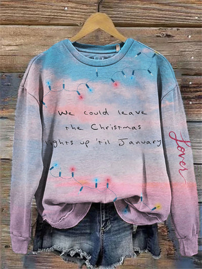Lover We Could Leave the Christmas Lights Up Sweatshirt