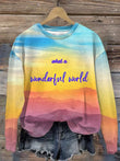 Women's What A Wonderful World Print Long Sleeve Sweatshirt