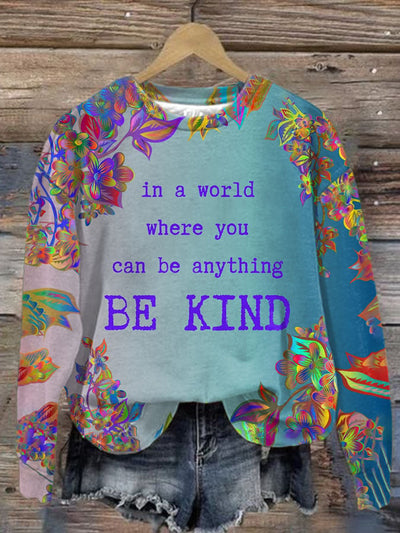 Women'S Be Kind In A World Where You Can Be Anything Print Sweatshirt